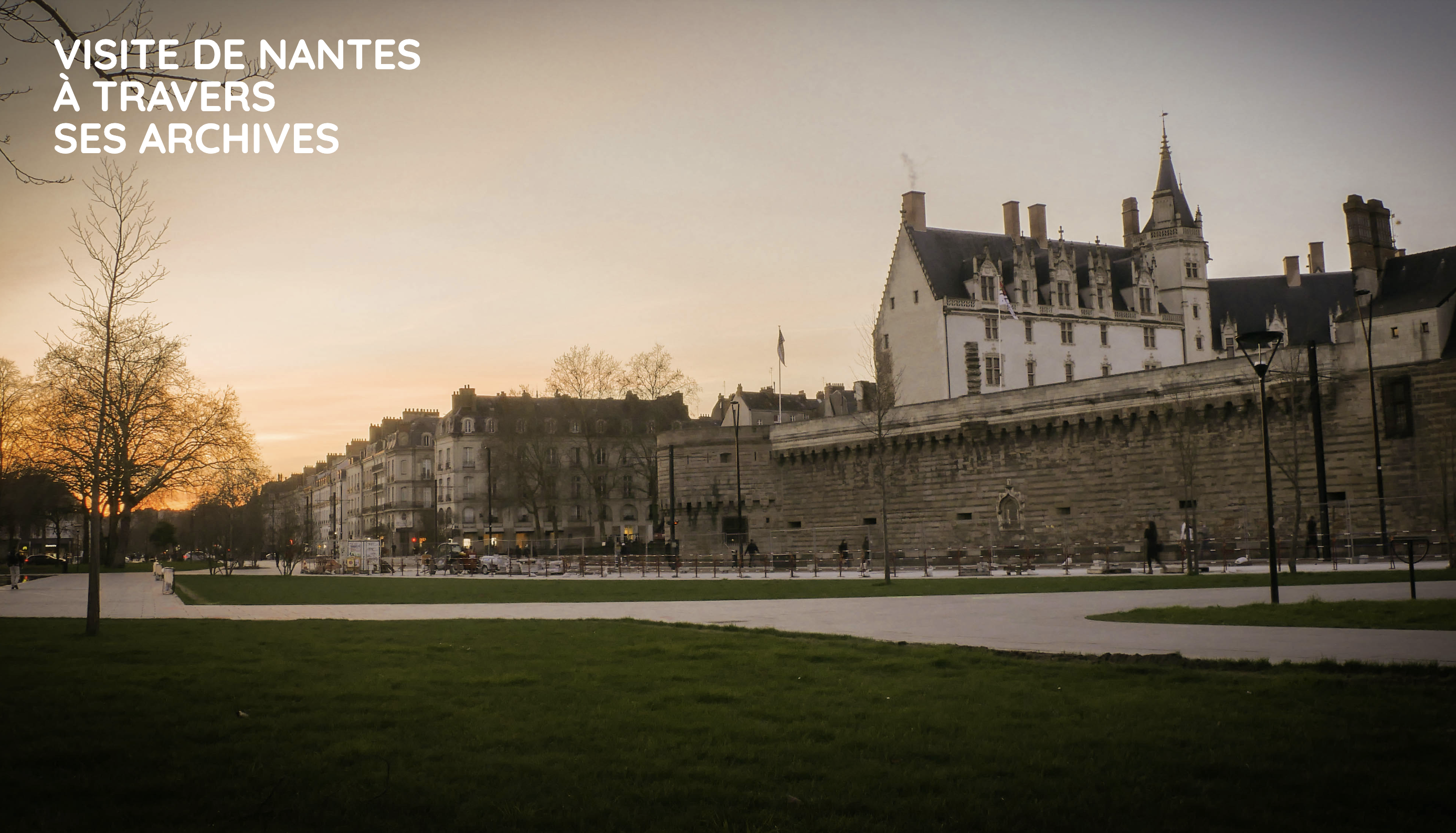 Visite de Nantes à travers ses archives